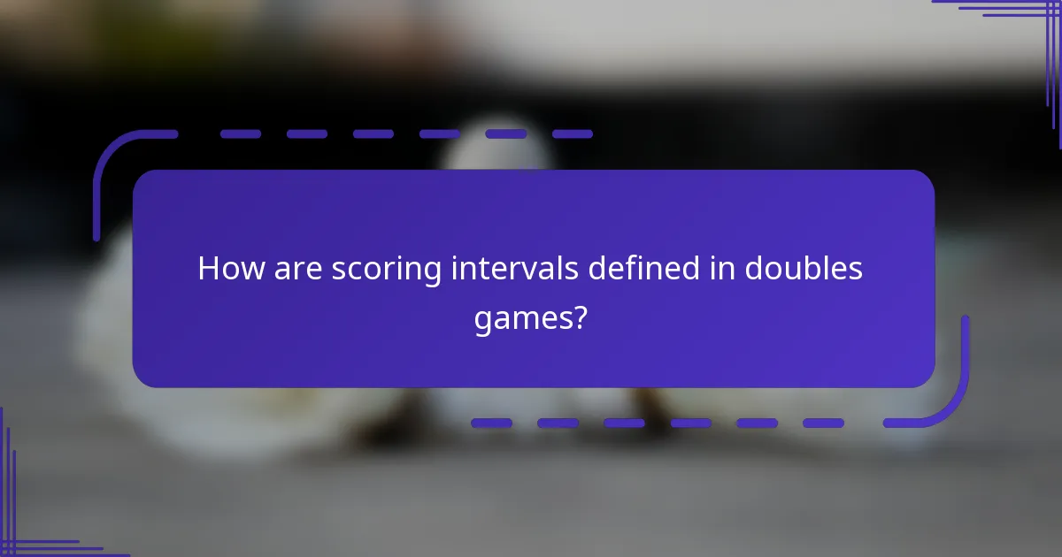 ¿Cómo se definen los intervalos de puntuación en los juegos de dobles?