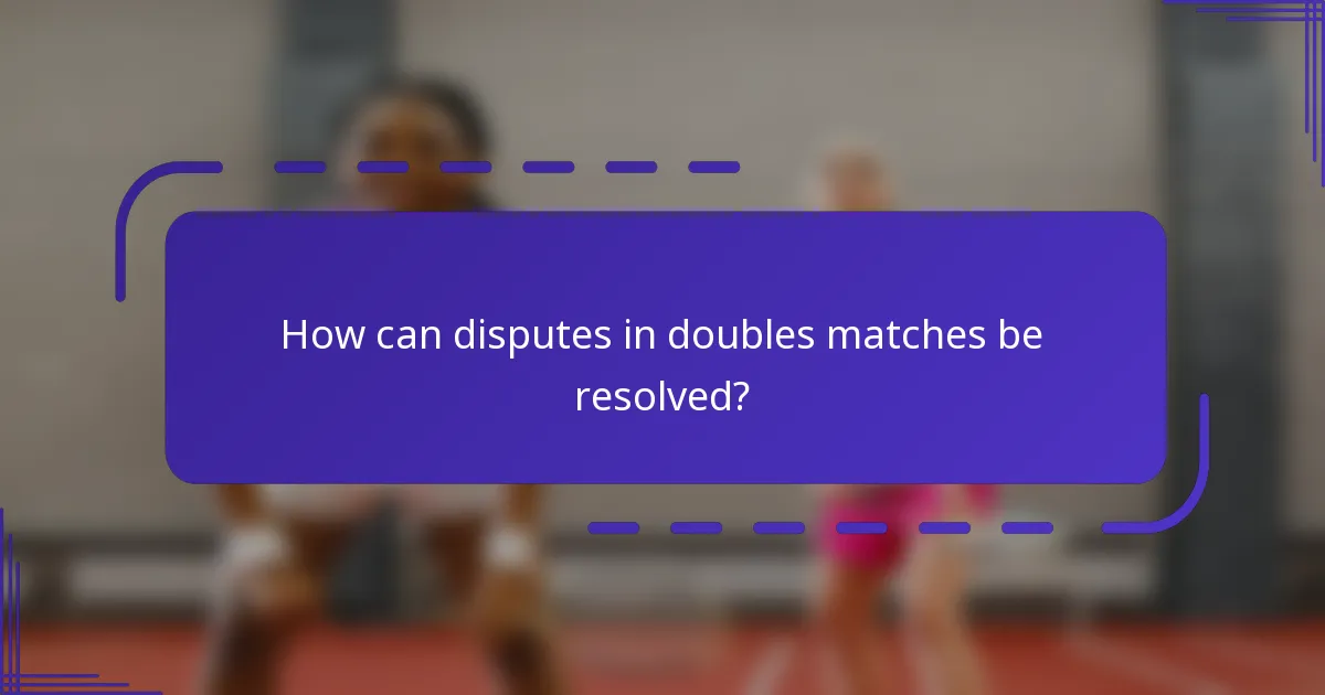 ¿Cómo se pueden resolver disputas en partidos de dobles?