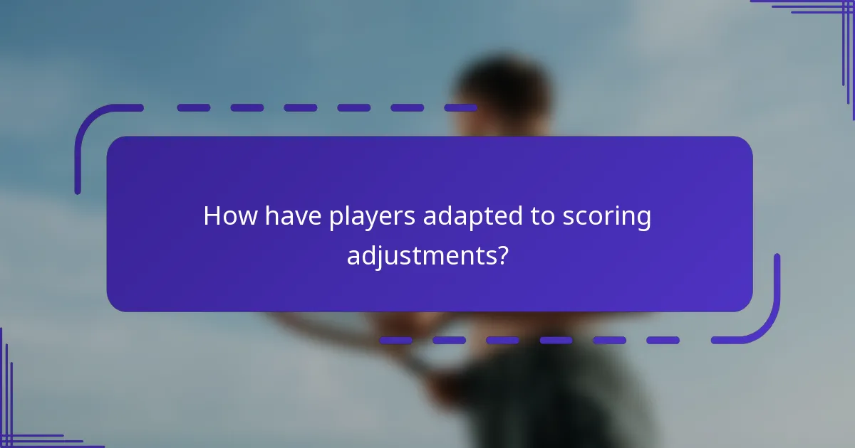 ¿Cómo se han adaptado los jugadores a los ajustes en la puntuación?