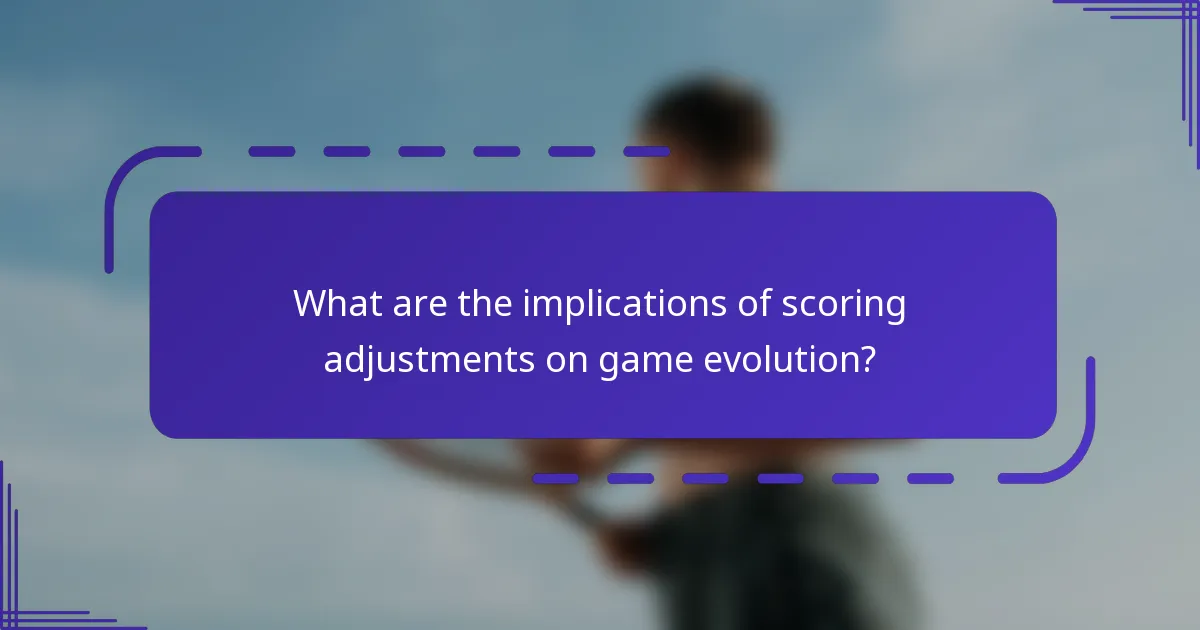 ¿Cuáles son las implicaciones de los ajustes en la puntuación en la evolución del juego?